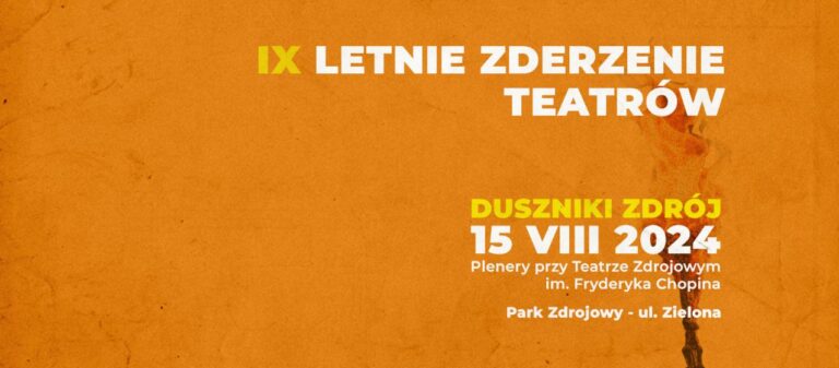 IX Letnie Zderzenie Teatrów Przestrzeń i Forma w Dusznikach-Zdroju