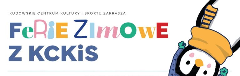 Ferie zimowe z Kudowskim Centrum Kultury i Sportu