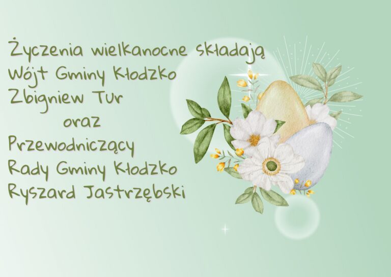 Życzenia Wielkanocne składają Wójt oraz Przewodniczący Rady Gminy Kłodzko