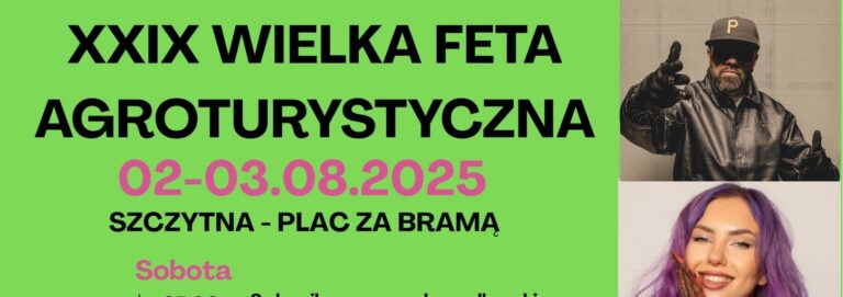 29. Wielka Feta Agroturystyczna w Szczytnej. Przed nami dwa dni pełne koncertów i atrakcji!