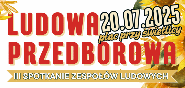 LUDOWA PRZEDBOROWA – III Spotkanie Zespołów Ludowych