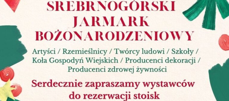 Zaproszenie do udziału w Bożonarodzeniowym Jarmarku Srebrnogórskim – 6 grudnia 2025 r.