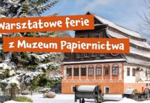 Ferie zimowe w Muzeum Papiernictwa w Dusznikach-Zdroju