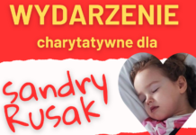 28.03.: wydarzenie charytatywne dla Sandry Rusak. Poszukiwani darczyńcy, wolontariusze i ludzie dobrego serca