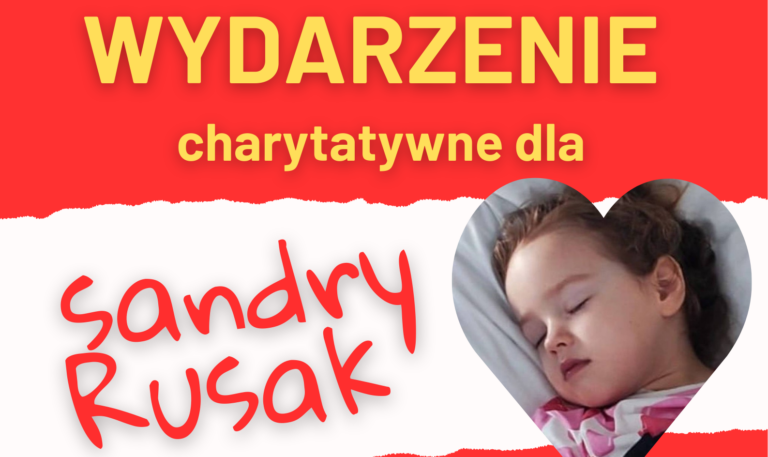 28.03.: wydarzenie charytatywne dla Sandry Rusak. Poszukiwani darczyńcy, wolontariusze i ludzie dobrego serca