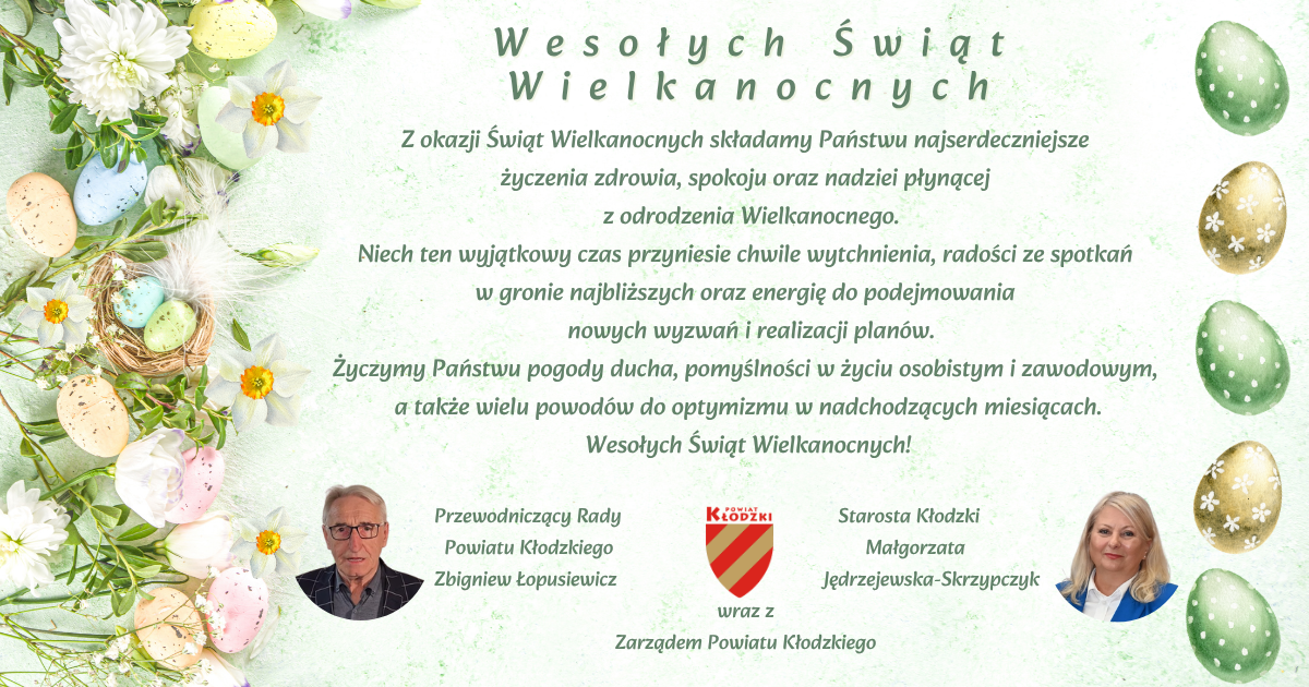 Wesołych Świąt Wielkanocnych życzą: Starosta Kłodzki, Przewodniczący Rady Powiatu wraz z Zarządem Powiatu Kłodzkiego