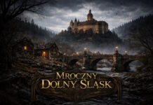 Mroczny Dolny Śląsk – Cześć 1: Miejsca niczym z horrorów, legendy. Czy warto je odwiedzić?