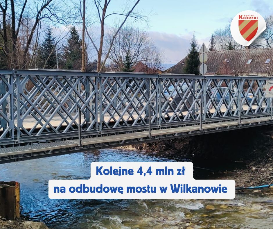 Most w Wilkanowie z dofinansowaniem! Powiat kłodzki pozyskał ponad 50 mln zł na odbudowę sześciu mostów po powodzi