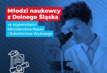 Dolny Śląsk wśród liderów polskiej nauki. Młodzi badacze z prestiżowymi stypendiami Ministra Nauki